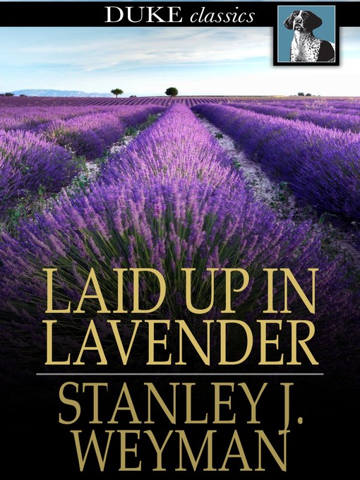 Title details for Laid Up In Lavender by Stanley J. Weyman - Wait list